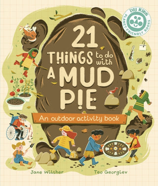 Cover image for 9780711292635 - 21 Things to Do With a Mud Pie