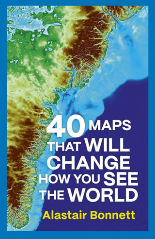 Cover image for 9780711293540 - 40 Maps That Will Change How You See the World