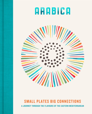 Cover image for 9780711293847 - Arabica: Small Plates, Big Connections