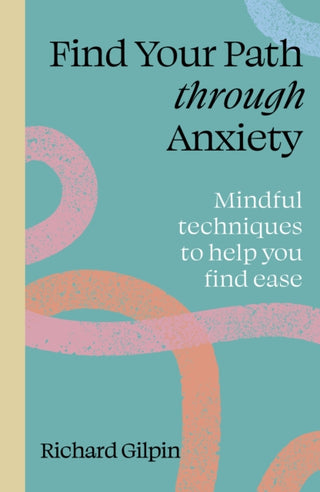 Cover image for 9780711298583 - Find Your Path through Anxiety