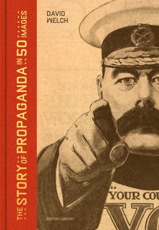 Cover image for 9780712354318 - The Story of Propaganda in 50 Images