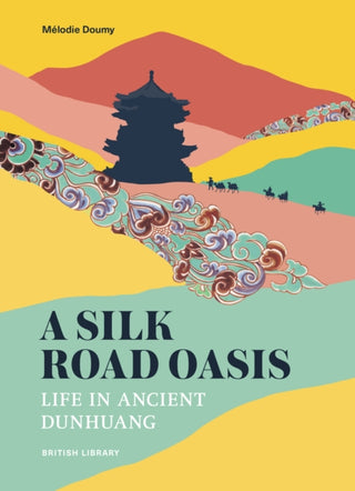 Cover image for 9780712355261 - A Silk Road Oasis