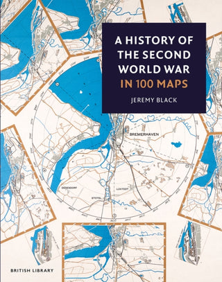 Cover image for 9780712355315 - A History of the Second World War in 100 Maps