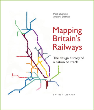 Cover image for 9780712355896 - Mapping Britain's Railways