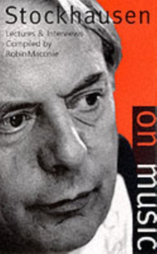 Cover image for 9780714529189 - Stockhausen on Music