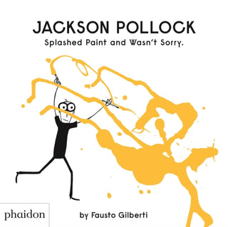 Supplemental image for 9780714879086 - Jackson Pollock Splashed Paint And Wasn't Sorry.