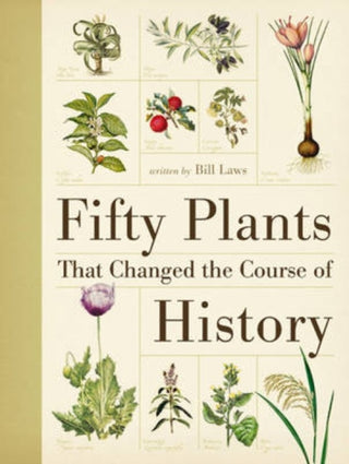 Cover image for 9780715338544 - Fifty Plants That Changed the Course of History