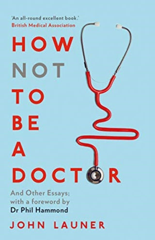 Cover image for 9780715653364 - How Not to be a Doctor