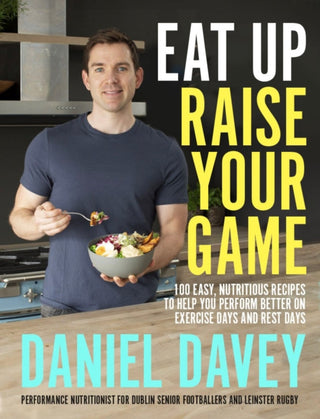 Cover image for 9780717184385 - Eat Up, Raise Your Game