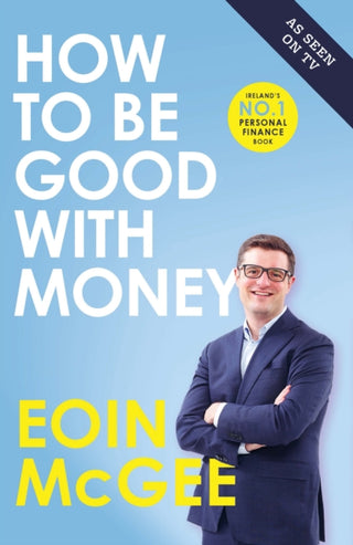 Cover image for 9780717186709 - How to Be Good With Money