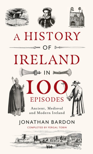 Cover image for 9780717190003 - A History of Ireland in 100 Episodes