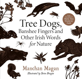 Cover image for 9780717192557 - Tree Dogs, Banshee Fingers and Other Irish Words for Nature
