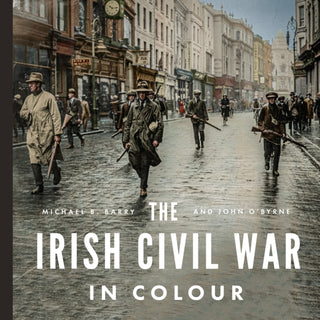 Cover image for 9780717195862 - The Irish Civil War in Colour
