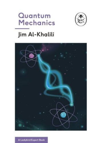 Cover image for 9780718186272 - Quantum Mechanics (A Ladybird Expert Book)