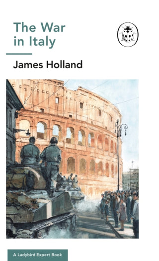 Cover image for 9780718186548 - The War in Italy: A Ladybird Expert Book