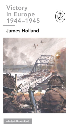 Cover image for 9780718187286 - Victory in Europe 1944-1945: A Ladybird Expert Book