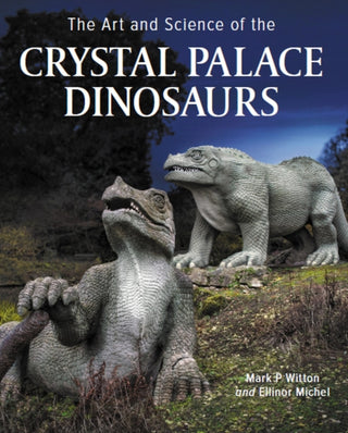 Cover image for 9780719840494 - Art and Science of the Crystal Palace Dinosaurs