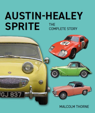 Cover image for 9780719840517 - Austin Healey Sprite - The Complete Story