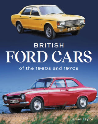 Cover image for 9780719840715 - British Ford Cars of the 1960s and 1970s