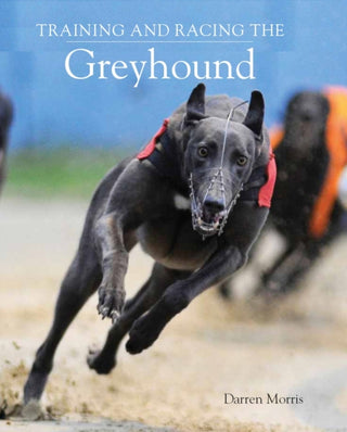 Cover image for 9780719840982 - Training and Racing the Greyhound