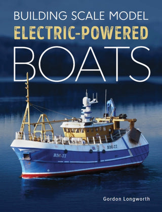 Cover image for 9780719841163 - Building Scale Model Electric-Powered Boats