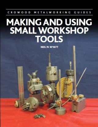 Cover image for 9780719841439 - Making and Using Small Workshop Tools