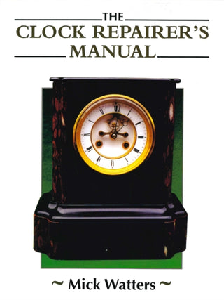 Cover image for 9780719841699 - The Clock Repairer's Manual