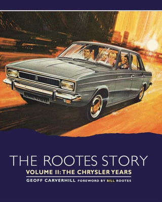 Cover image for 9780719841781 - The Rootes Story Vol 2- The Chrysler Years