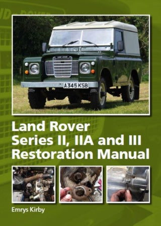 Cover image for 9780719841859 - Land Rover Series II,IIA and III Restoration Manual