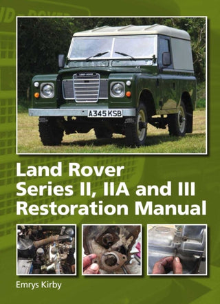 Cover image for 9780719841859 - Land Rover Series II,IIA and III Restoration Manual