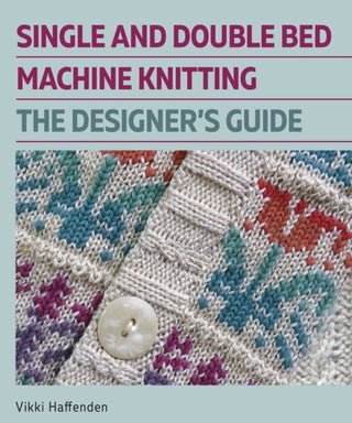 Cover image for 9780719841897 - Single and Double Bed Machine Knitting