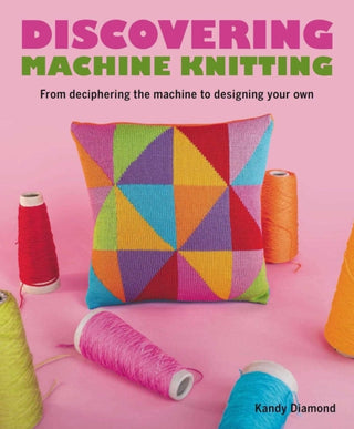 Cover image for 9780719841996 - Discovering Machine Knitting