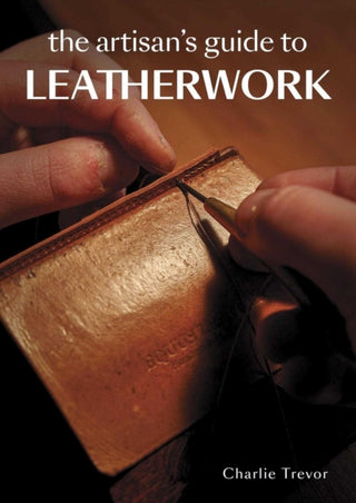 Cover image for 9780719842139 - The Artisan's Guide to Leatherwork