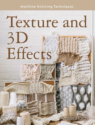 Cover image for 9780719842382 - Machine Knitting Techniques: Texture and 3D Effects