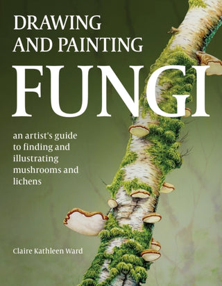 Cover image for 9780719843327 - Drawing and Painting Fungi
