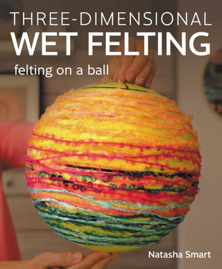 Cover image for 9780719843761 - Three-dimensional Wet Felting