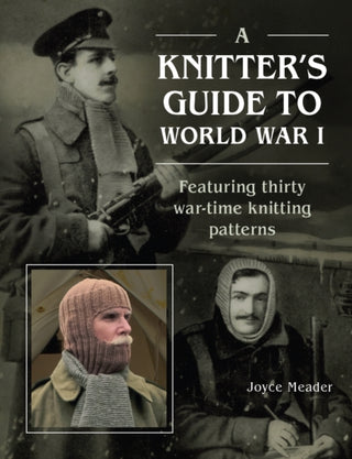 Cover image for 9780719844553 - A Knitter’s Guide to World War 1