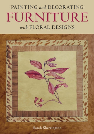 Cover image for 9780719844706 - Painting and Decorating Furniture with Floral Designs