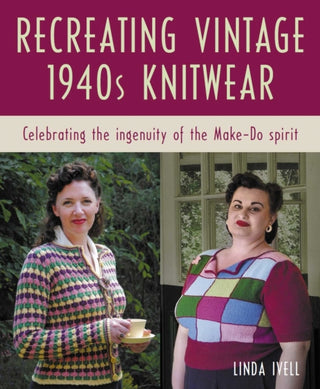 Cover image for 9780719845062 - Recreating Vintage 1940s Knitwear