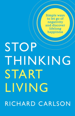 Supplemental image for 9780722535479 - Stop Thinking, Start Living