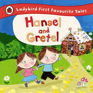 Cover image for 9780723270690 - Hansel and Gretel: Ladybird First Favourite Tales