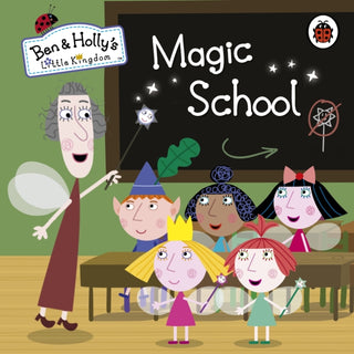 Cover image for 9780723271802 - Ben and Holly's Little Kingdom: Magic School