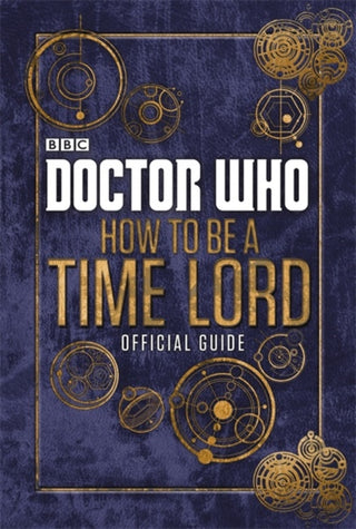 Cover image for 9780723294368 - Doctor Who: How to be a Time Lord - The Official Guide