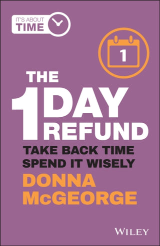 Cover image for 9780730398202 - The 1 Day Refund – Take Back Time, Spend it Wisely