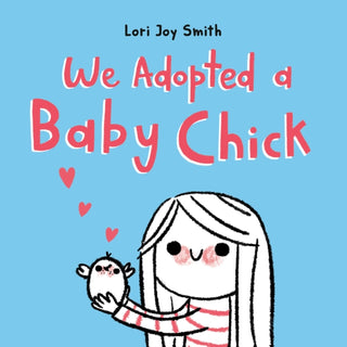 Cover image for 9780735266551 - We Adopted a Baby Chick