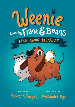 Cover image for 9780735267930 - Mad About Meatloaf (Weenie Featuring Frank and Beans Book #1