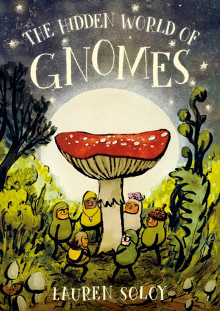 Cover image for 9780735271043 - The Hidden World of Gnomes