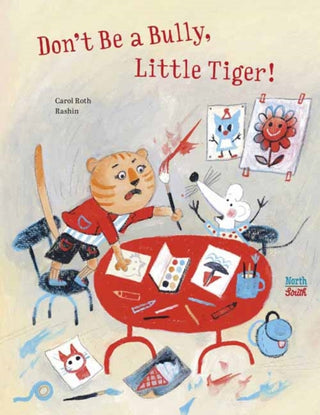 Cover image for 9780735844957 - Don't Be A Bully, Little Tiger