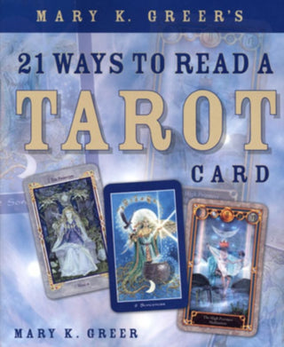 Cover image for 9780738707846 - Mary K. Greer's 21 Ways to Read a Tarot Card