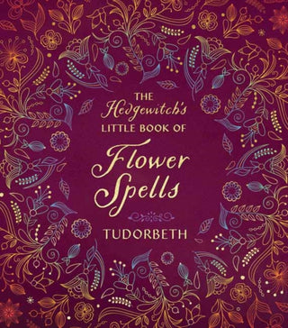 Cover image for 9780738771403 - The Hedgewitch's Little Book of Flower Spells